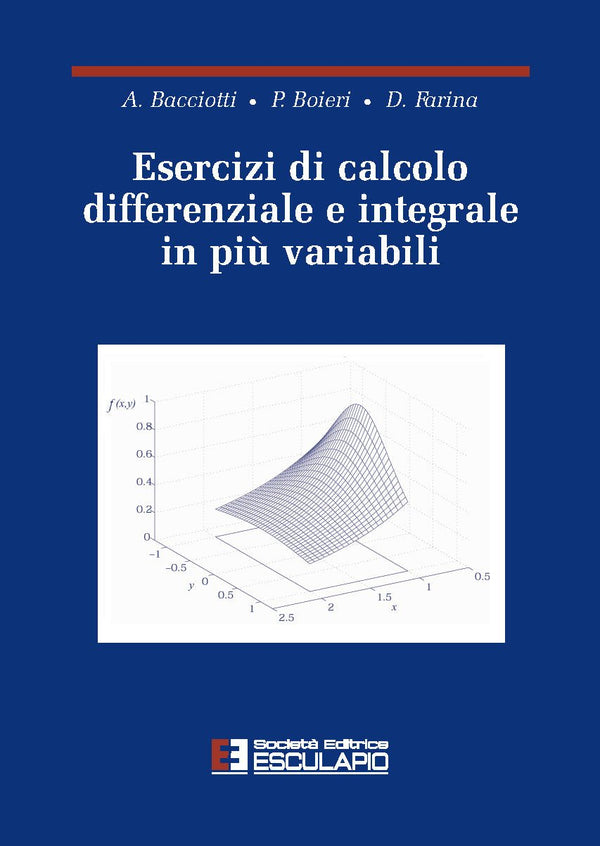 BACCIOTTI BOIERI FARINA - Esercizi di calcolo differenziale e integrale in più variabili
